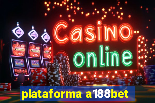 plataforma a188bet